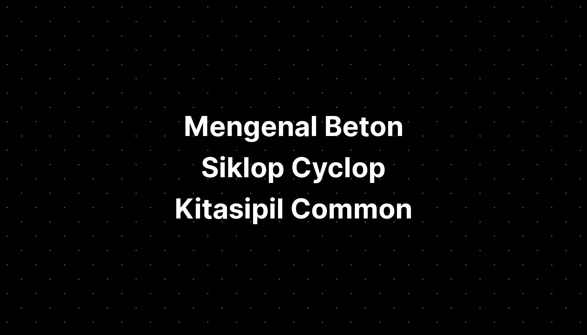 Mengenal Beton Siklop Cyclop Kitasipil Common Imagesee